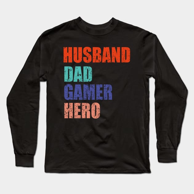 Husband Dad Gamer Hero Long Sleeve T-Shirt by EvetStyles